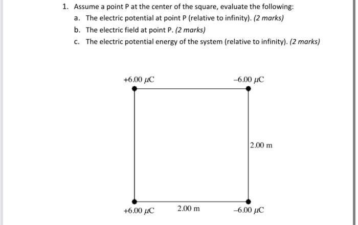 1 Assume A Point P At The Center Of The Square Evaluate The Following A The Electric Potential At Point P Relative 1