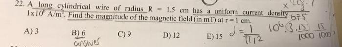 22 Along Cylindrical Wire Of Radius R 1x10 A M Find The Magnitude Of The Magnetic Field In Mt At R 1 Cm 1 5 Cm Ha 1