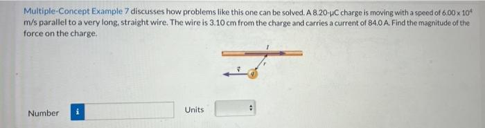 A Multiple Concept Example 7 Discusses How Problems Like This One Can Be Solved A 8 20 Pc Charge Is Moving With A Speed 1