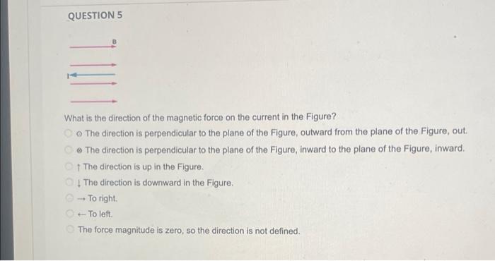 Question 4 B What Is The Direction Of The Magnetic Force On The Current In The Figure The Direction Is Perpendicular To 2