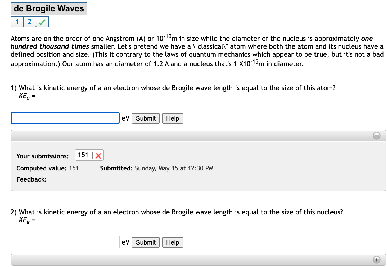 De Brogile Waves 12 1 Atoms Are On The Order Of One Angstrom A Or 10 10m In Size While The Diameter Of The Nucleus Is 1