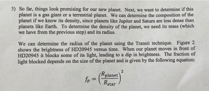 3 So Far Things Look Promising For Our New Planet Next We Want To Determine If This Planet Is A Gas Giant Or A Terre 1