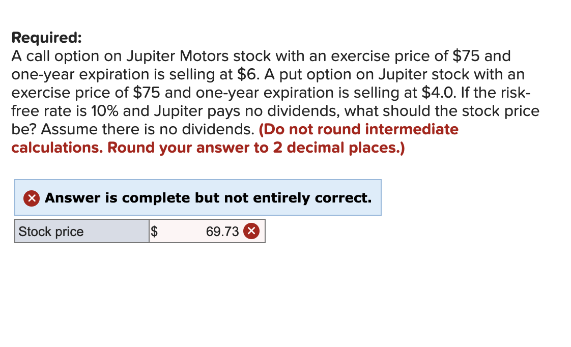 Required A Call Option On Jupiter Motors Stock With An Exercise Price Of 75 And One Year Expiration Is Selling At 6 1