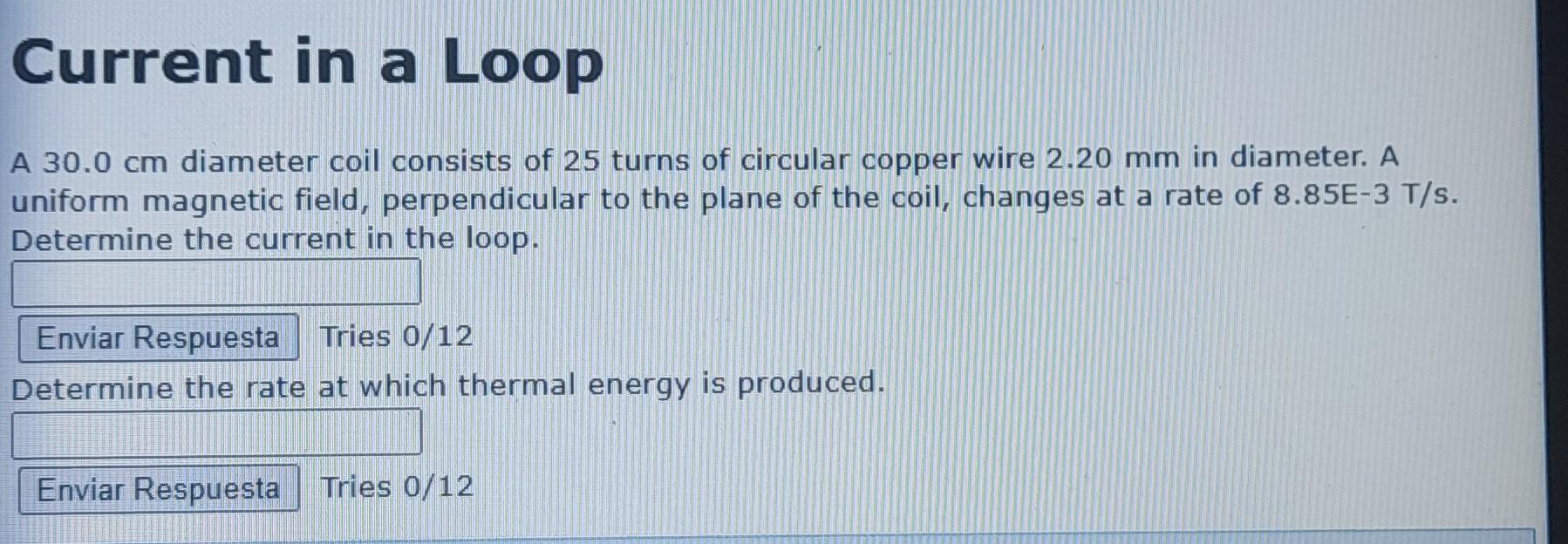 Current In A Loop A 30 0 Cm Diameter Coil Consists Of 25 Turns Of Circular Copper Wire 2 20 Mm In Diameter A Uniform Ma 1