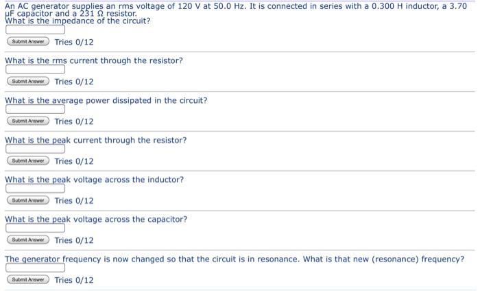 An Ac Generator Supplies An Rms Voltage Of 120 V At 50 0 Hz It Is Connected In Series With A 0 300 H Inductor A 3 70 H 1