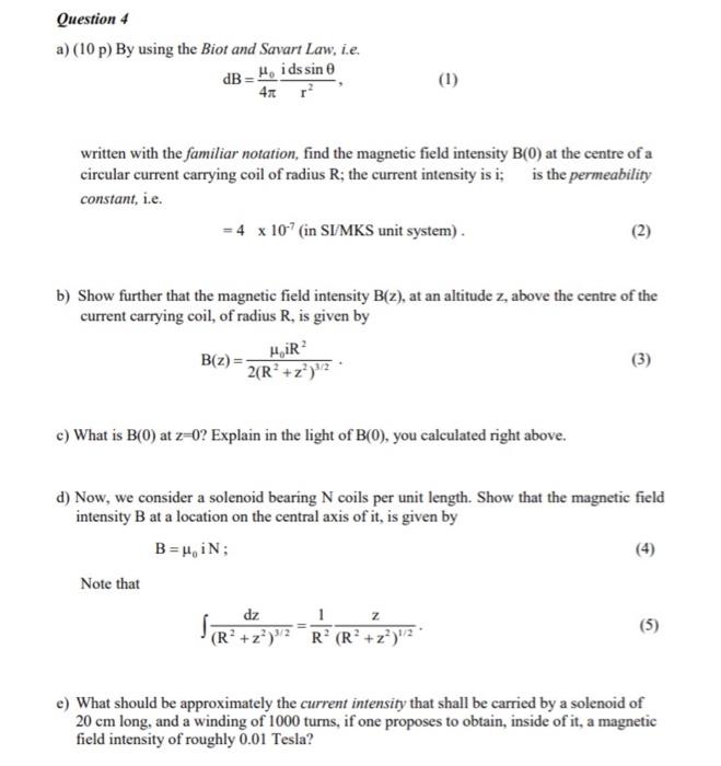 Question 4 A 10 P By Using The Biot And Savart Law I E Db Hoids Sin E 4 R 1 Written With The Familiar Notation 1