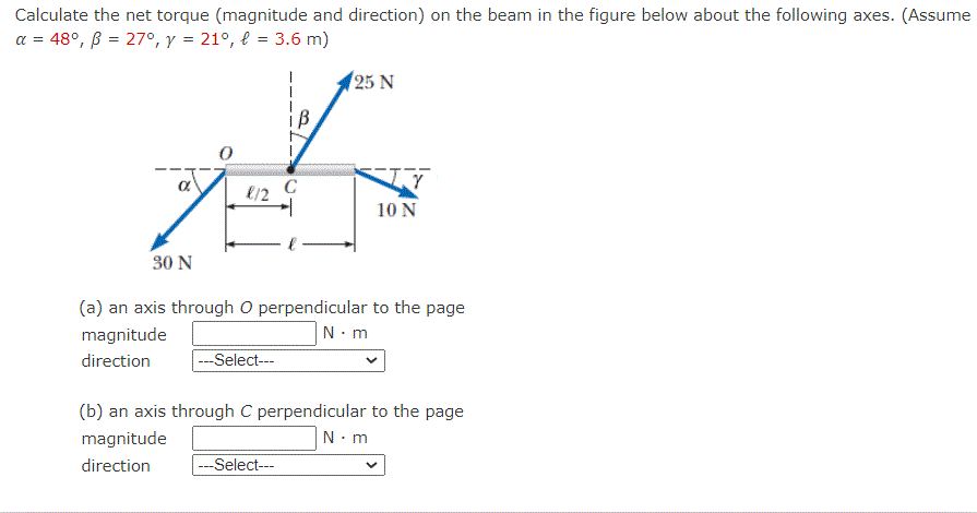 Calculate The Net Torque Magnitude And Direction On The Beam In The Figure Below About The Following Axes Assume 48 1