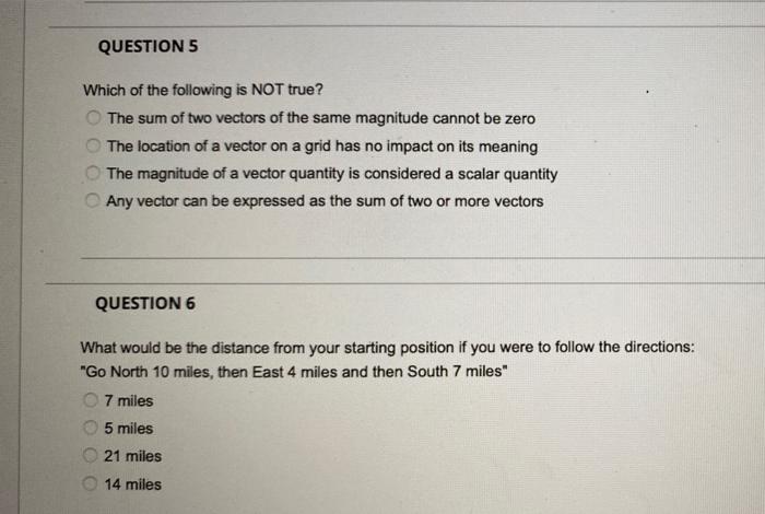 Question 5 Which Of The Following Is Not True The Sum Of Two Vectors Of The Same Magnitude Cannot Be Zero The Location 1
