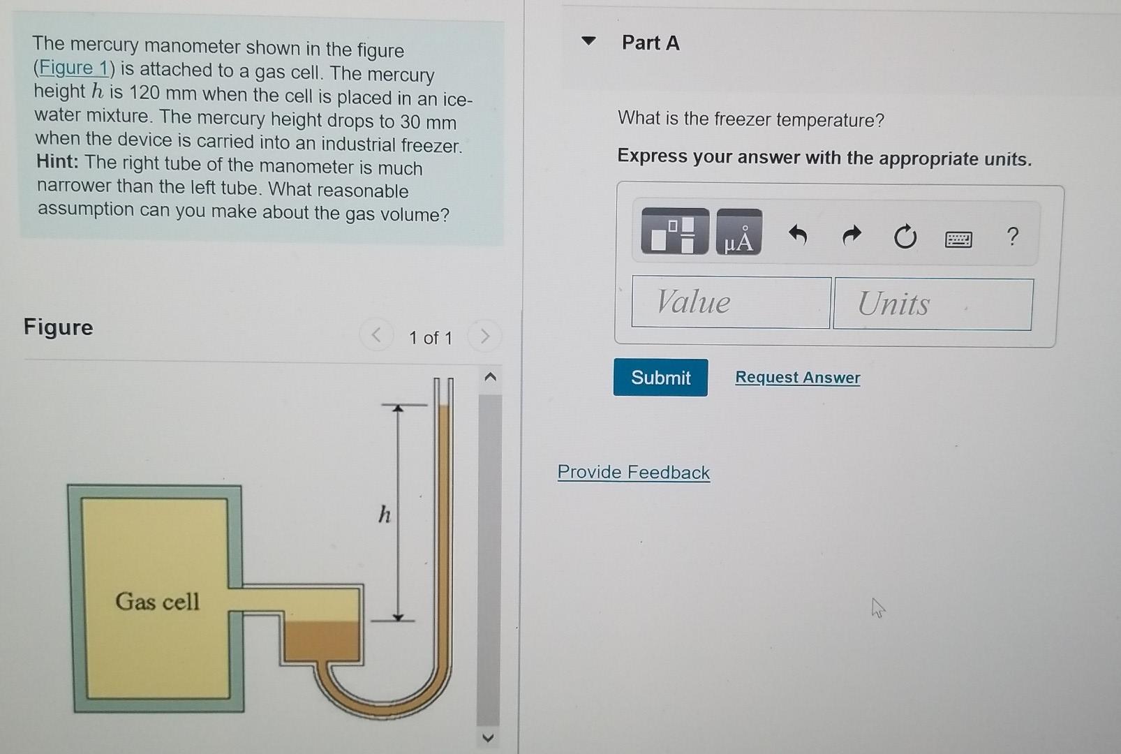 Part A The Mercury Manometer Shown In The Figure Figure 1 Is Attached To A Gas Cell The Mercury Height H Is 120 Mm Wh 1