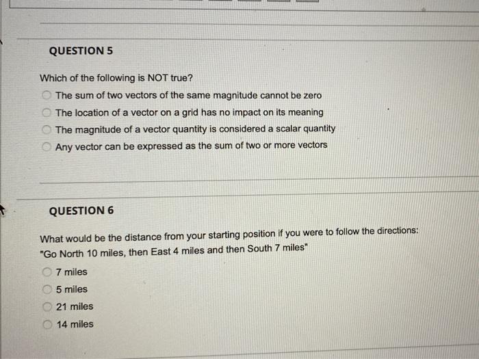 Question 5 Which Of The Following Is Not True The Sum Of Two Vectors Of The Same Magnitude Cannot Be Zero The Location 1