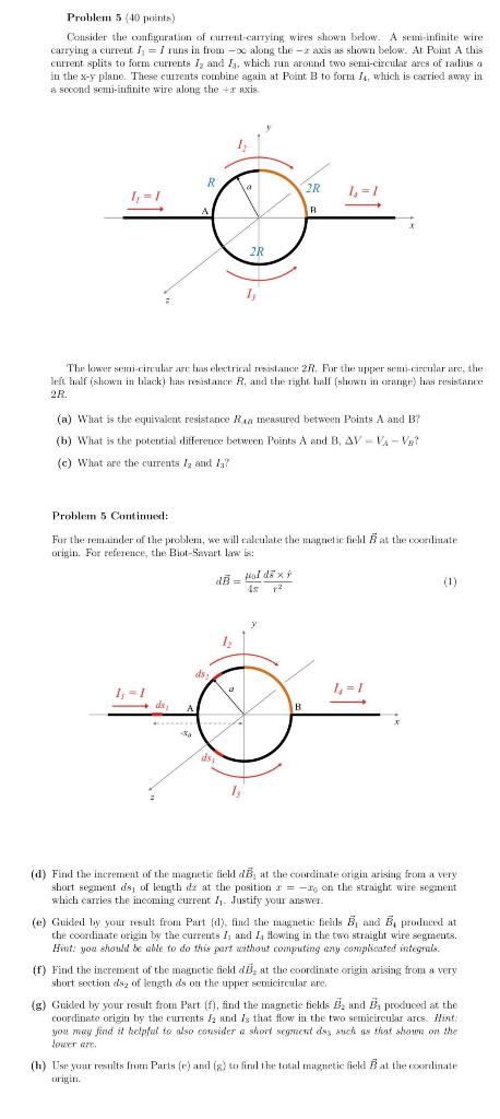 Problem 5 40 Points Consider The Configuration Of Current Carrying Wires Shown Below A Semi Infinite Wire Carrying A 1