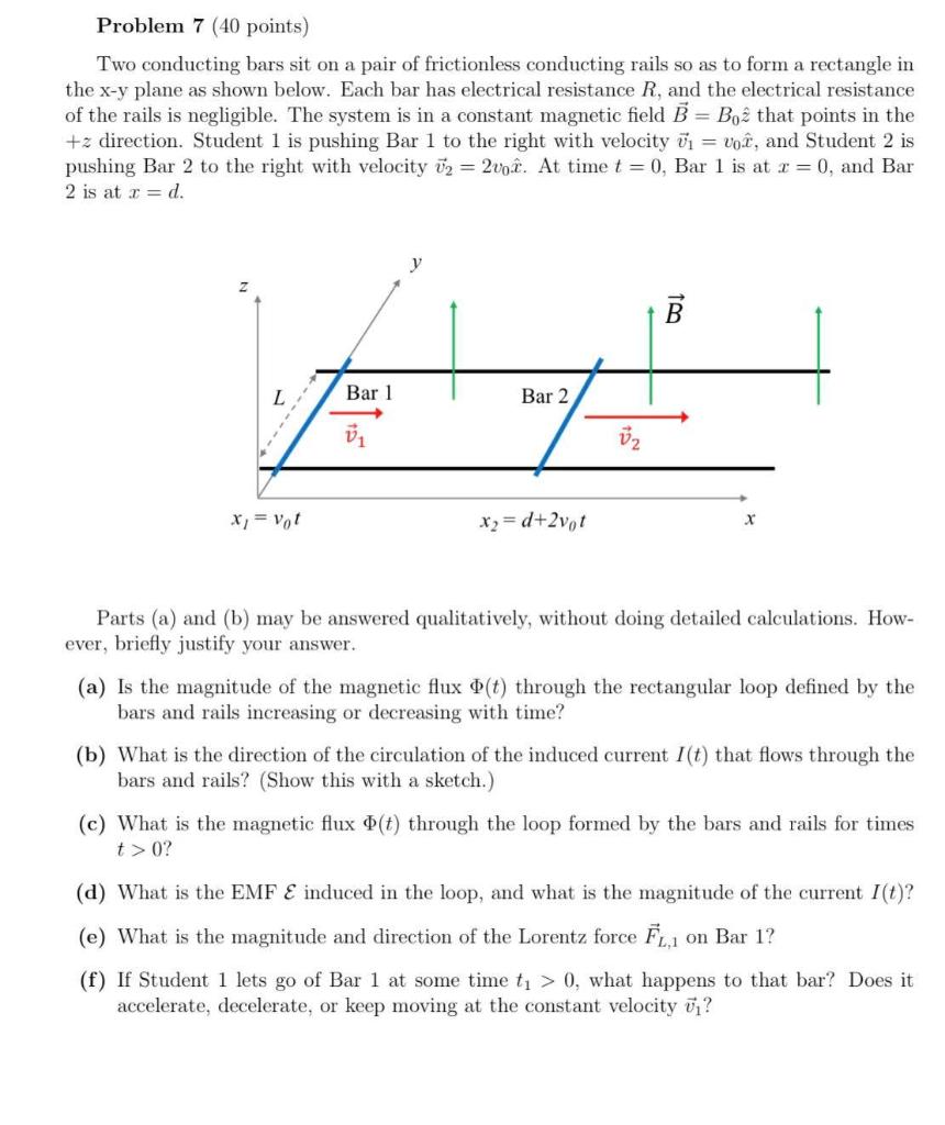 Problem 7 40 Points Two Conducting Bars Sit On A Pair Of Frictionless Conducting Rails So As To Form A Rectangle In Th 1