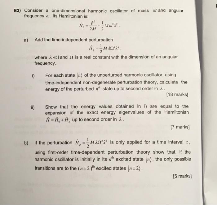 2 B3 Consider A One Dimensional Harmonic Oscillator Of Mass Mand Angular Frequency O Its Hamiltonian Is A P21 2m 2 1