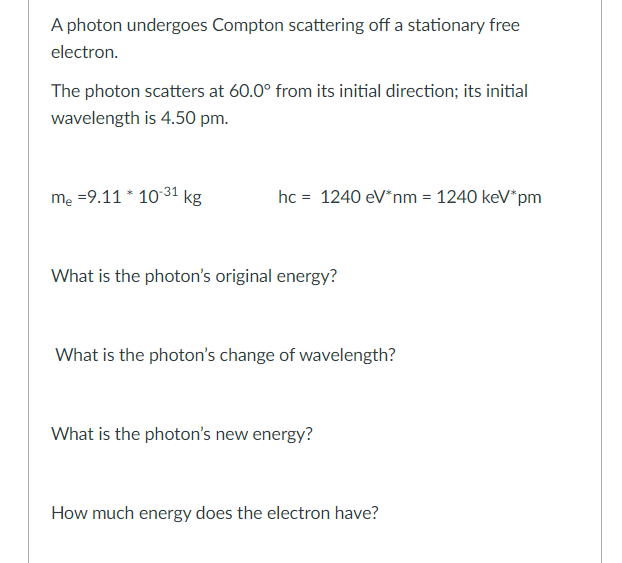 A Photon Undergoes Compton Scattering Off A Stationary Free Electron The Photon Scatters At 60 0 From Its Initial Direc 1
