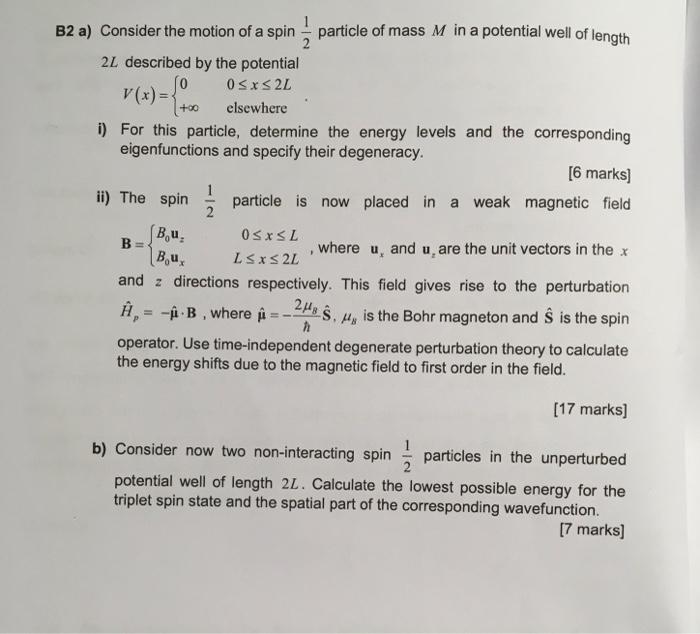 B2 A Consider The Motion Of A Spin Particle Of Mass M In A Potential Well Of Length 00 2l Described By The Potential R 1