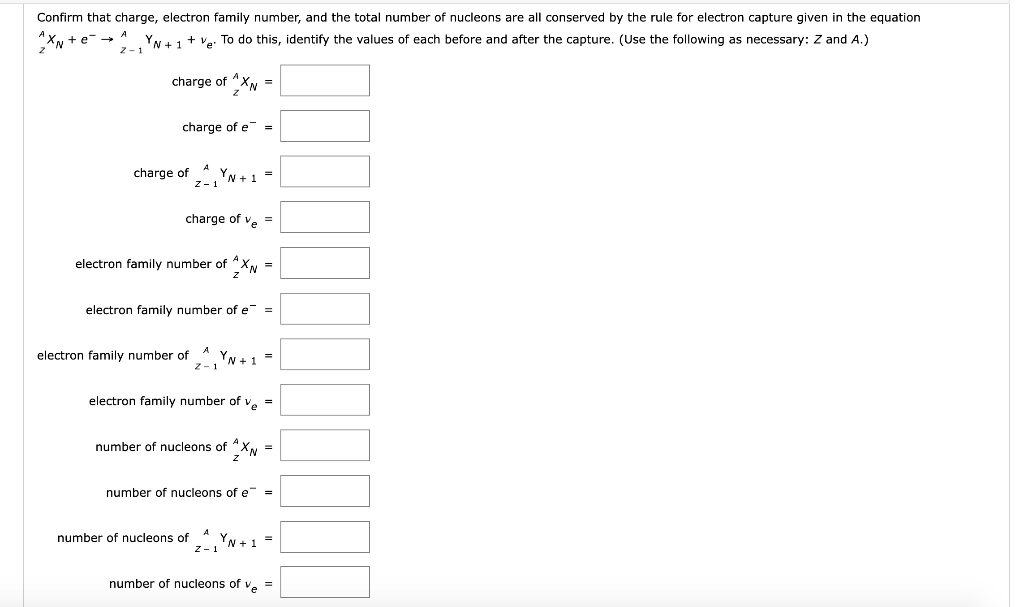 Confirm That Charge Electron Family Number And The Total Number Of Nucleons Are All Conserved By The Rule For Electron 1