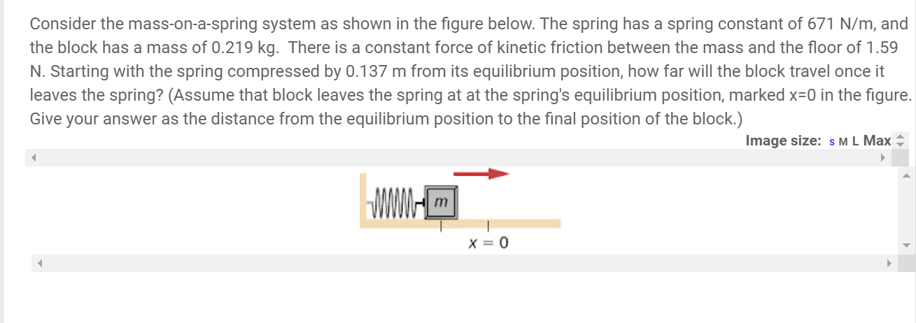 Consider The Mass On A Spring System As Shown In The Figure Below The Spring Has A Spring Constant Of 671 N M And The 1