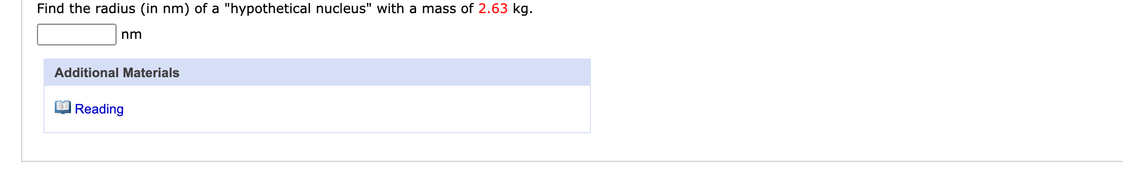 Find The Radius In Nm Of A Hypothetical Nucleus With A Mass Of 2 63 Kg Nm Additional Materials Reading 1