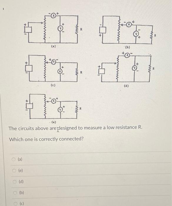 A B C A 6 The Circuits Above Are Plesigned To Measure A Low Resistance R Which One Is Correctly Connected A 2