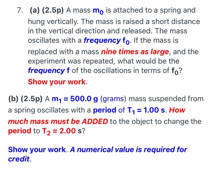 7 A 2 5p A Mass Mo Is Attached To A Spring And Hung Vertically The Mass Is Raised A Short Distance In The Vertical 1