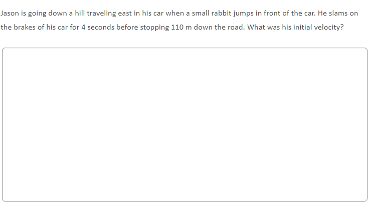 Jason Is Going Down A Hill Traveling East In His Car When A Small Rabbit Jumps In Front Of The Car He Slams On The Brak 1