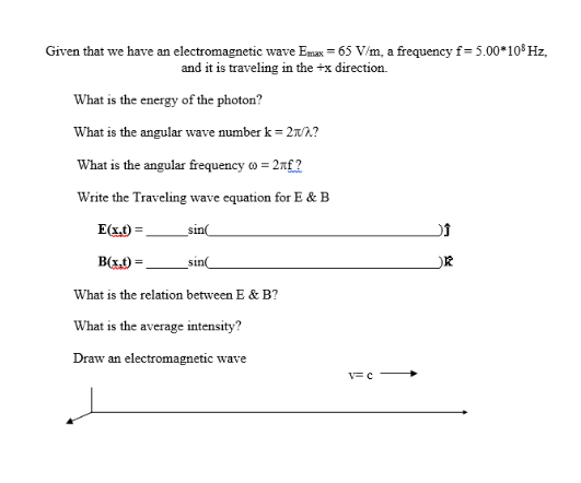 Given That We Have An Electromagnetic Wave Emax 65 V M A Frequency F 5 00 108 Hz And It Is Traveling In The X Direc 1