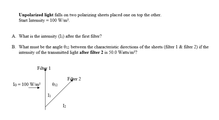 Unpolarized Light Falls On Two Polarizing Sheets Placed One On Top The Other Start Intensity 100 W M A What Is The 1