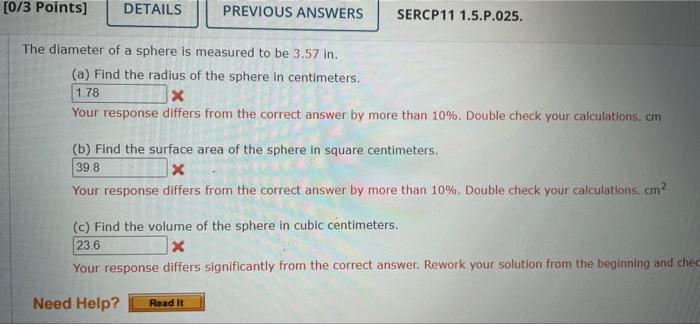 0 3 Points Details Previous Answers Sercp11 1 5 P 025 The Diameter Of A Sphere Is Measured To Be 3 57 In A Find Th 1