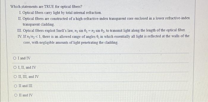 Which Statements Are True For Optical Fibers 1 Optical Fibers Carry Light By Total Internal Refraction Il Optical Fiber 1