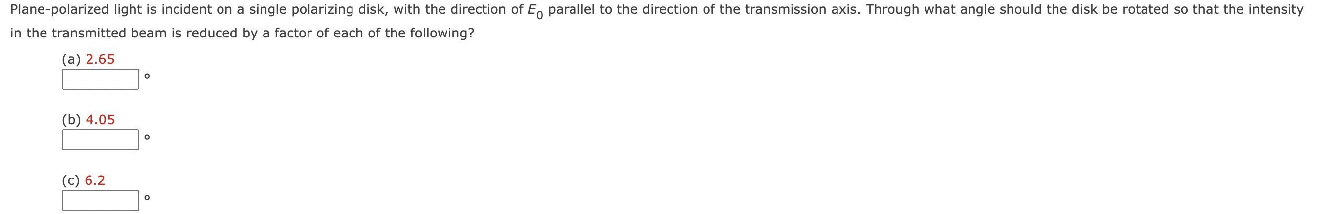 Plane Polarized Light Is Incident On A Single Polarizing Disk With The Direction Of Eo Parallel To The Direction Of The 1