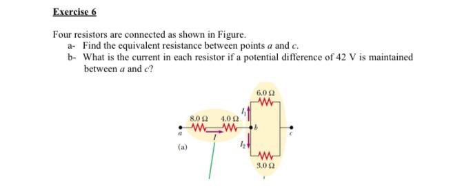 Exercise 6 Four Resistors Are Connected As Shown In Figure A Find The Equivalent Resistance Between Points A And C B 1