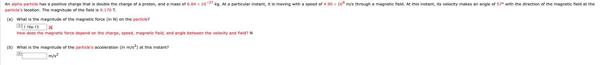 Mass Of 6 64 X 10 27 Kg At A Particular Instant It Is Moving With A Speed Of 4 90 X 106 M S Through A Magnetic Field 1