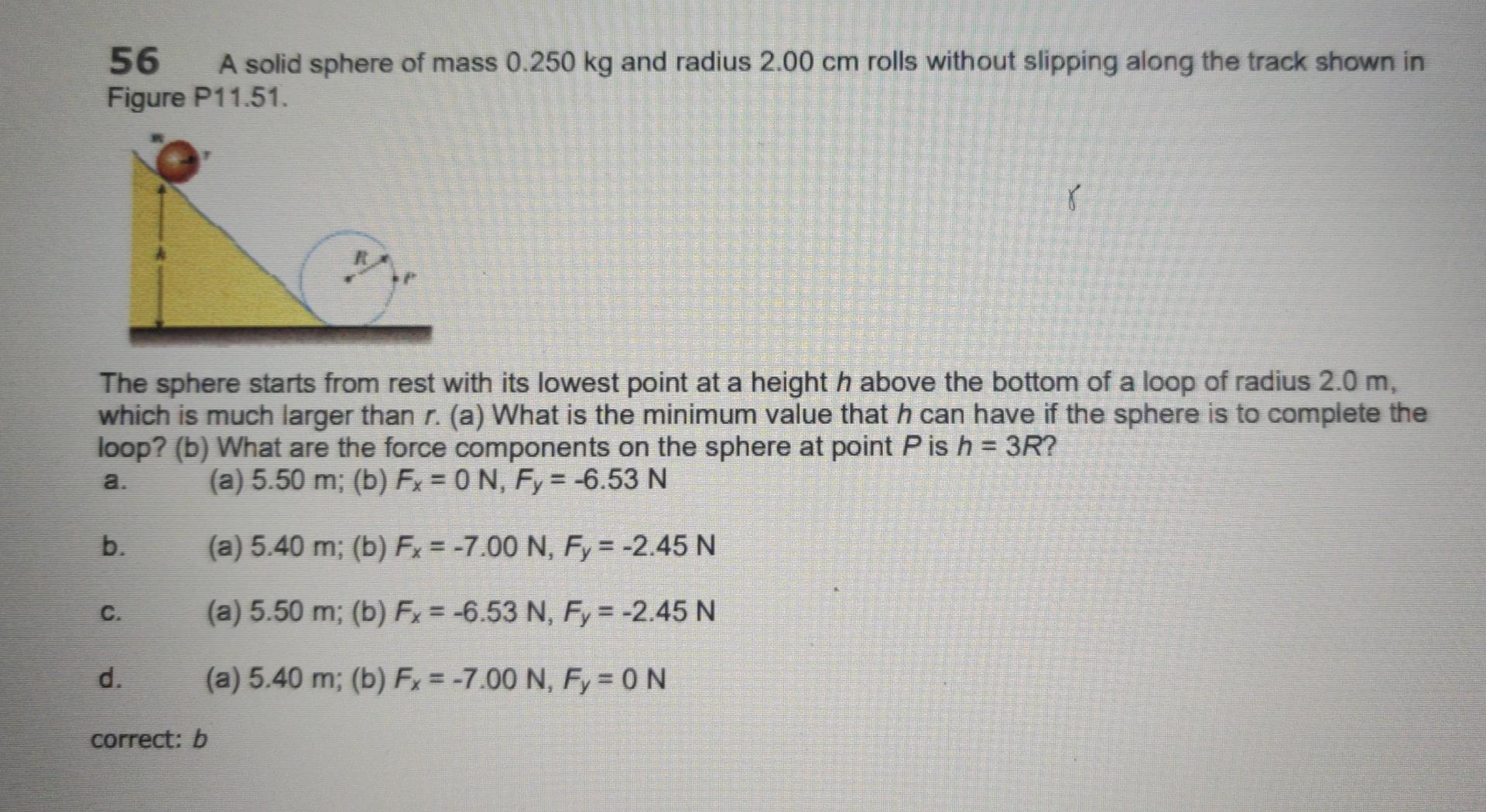 56 A Solid Sphere Of Mass 0 250 Kg And Radius 2 00 Cm Rolls Without Slipping Along The Track Shown In Figure P11 51 8 T 1