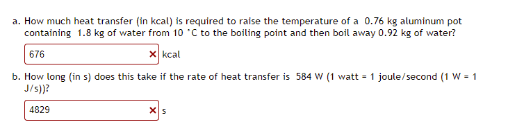 A How Much Heat Transfer In Kcal Is Required To Raise The Temperature Of A 0 76 Kg Aluminum Pot Containing 1 8 Kg Of 1