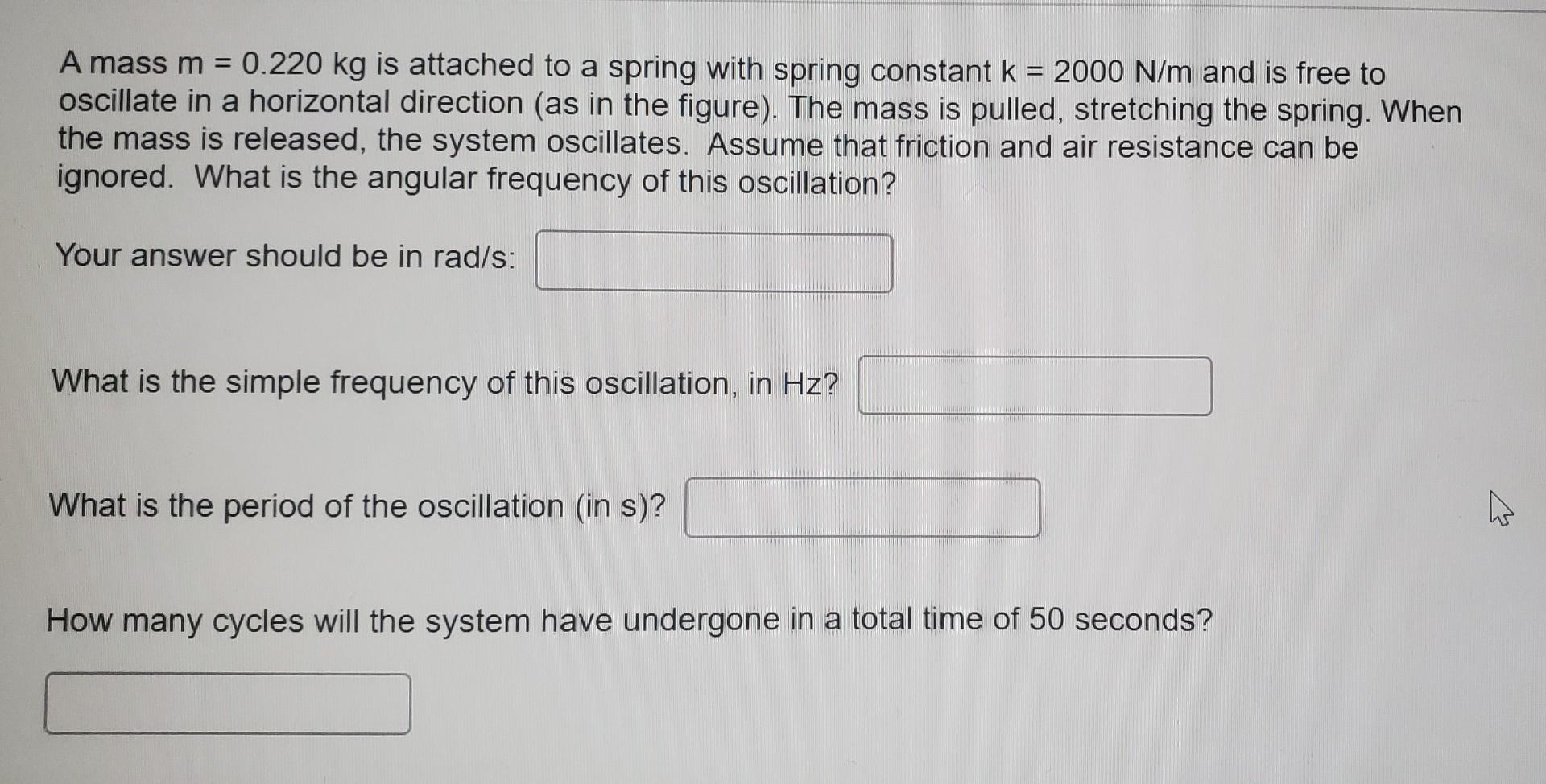 A Mass M 0 220 Kg Is Attached To A Spring With Spring Constant K 2000 N M And Is Free To Oscillate In A Horizontal D 1