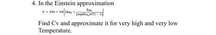 4 In The Einstein Approximation U 3n 30thw Tw Exp Hw Kt 11 Find Cv And Approximate It For Very High And 1