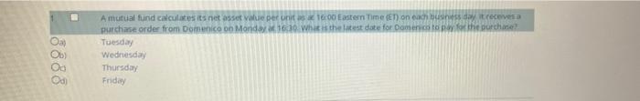 18888 A Mutual Fund Calculates Its Net Asset Value Per Unit 16 00 Eastern Time Et On Each Day Receives A Purchase Orde 1