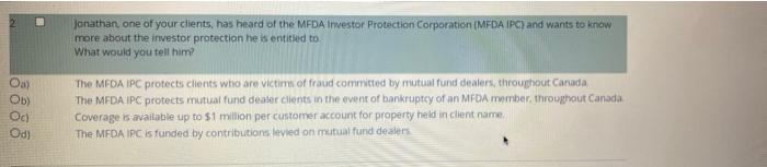 Oa Ob Oc Od Jonathan One Of Your Clients Has Heard Of The Mfda Investor Protection Corporation Mfda Ipc And Wants 1