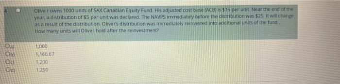 Olive Towns 1000 Units Of Sax Canadian Equity Fund His Adjusted Cost Base Acb Is 15 Per Unit Near The End Of The Year 1