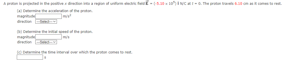 A Proton Is Projected In The Positive X Direction Into A Region Of Uniform Electric Field 5 10 105 I N C At T 1