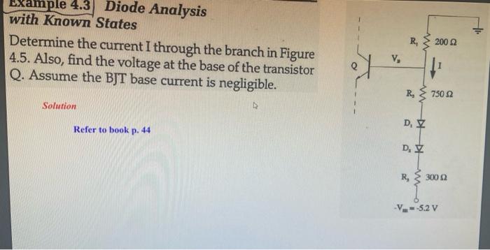 Example 4 3 Diode Analysis With Known States Determine The Current I Through The Branch In Figure 4 5 Also Find The Vo 1