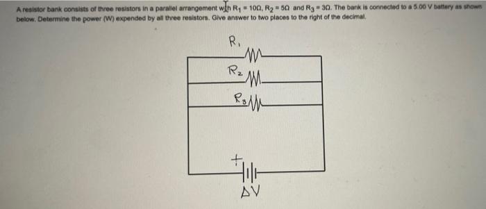 A Resistor Bank Consists Of Three Resistors In A Paralel Arrangement Wth R 100 R250 And R3 30 The Bank In Connecte 1