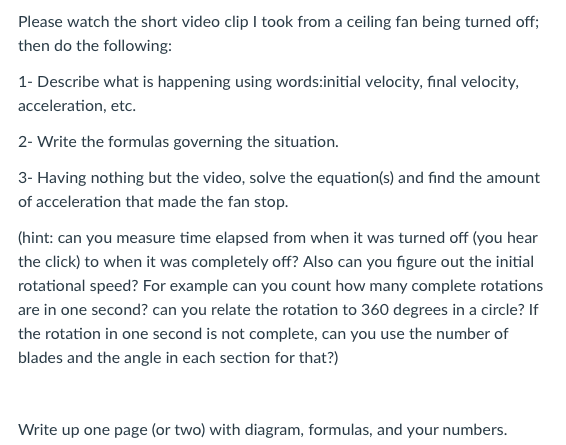 Please Watch The Short Video Clip I Took From A Ceiling Fan Being Turned Off Then Do The Following 1 Describe What Is 1