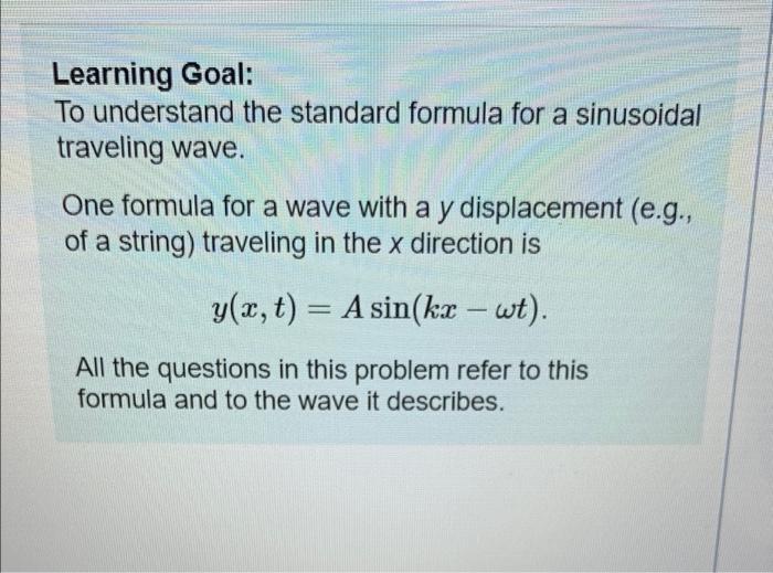 Learning Goal To Understand The Standard Formula For A Sinusoidal Traveling Wave One Formula For A Wave With A Y Displ 1