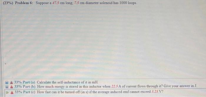 23 Problem 6 Suppose A 47 5 Cm Long 7 5 Cm Diameter Solenoid Has 1000 Loops A 33 Part A Calculate The Self Induc 1