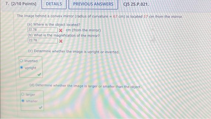 7 2 10 Points Details Previous Answers Cj5 25 P 021 The Image Behind A Convex Mirror Radius Of Curvature 67 Cm I 1