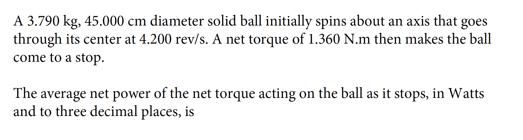 A 3 790 Kg 45 000 Cm Diameter Solid Ball Initially Spins About An Axis That Goes Through Its Center At 4 200 Rev S A N 1