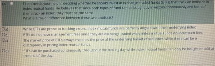 Elliott Needs Your Help In Deciding Whether He Should Invest In Exchange Traded Funds Etfs That Track An Index Or In I 1