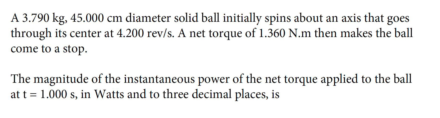 A 3 790 Kg 45 000 Cm Diameter Solid Ball Initially Spins About An Axis That Goes Through Its Center At 4 200 Rev S A N 1
