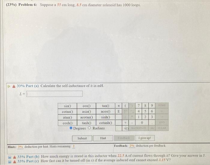 23 Problem 6 Suppose A 55 Cm Long 8 5 Cm Diameter Solenoid Has 1000 Loops 33 Part A Calculate The Self Inductan 1
